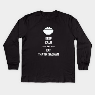 Keep Calm And Eat Thayir Sadham Kids Long Sleeve T-Shirt